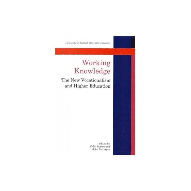 Working Knowledge: The New Vocationalism and Higher ...