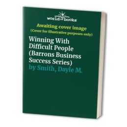 Winning with Difficult People (Business Success Guide) by Smith, Dayle M. Book