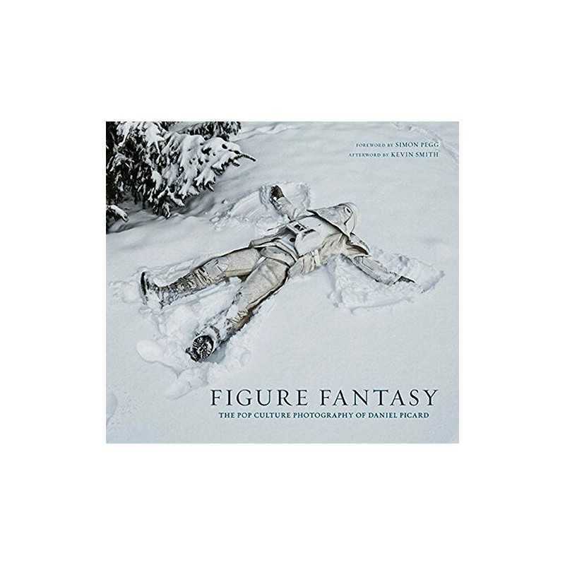 Figure Fantasy: The Pop Culture Photography of Daniel Picard by Kevin Smith The