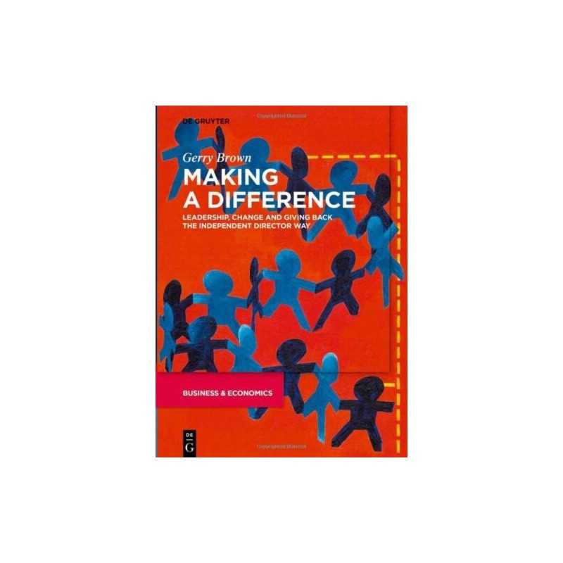 Making a Difference: Leadership, Change and Giving Back the I... by Brown, Gerry
