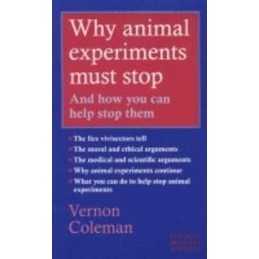 Why Animal Experiments Must Stop: And How You Ca... by Coleman, Vernon Paperback