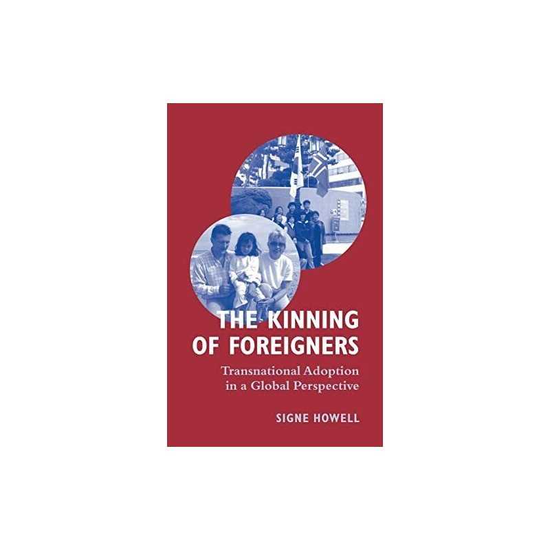 Kinning of Foreigners: Transnational ..., Howell, Signe