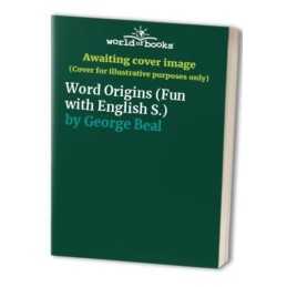 Word Origins (Fun with English S.), George Beal