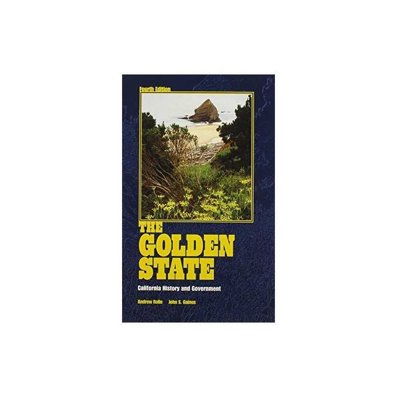 The Golden State: California Histor..., Gaines, John S.