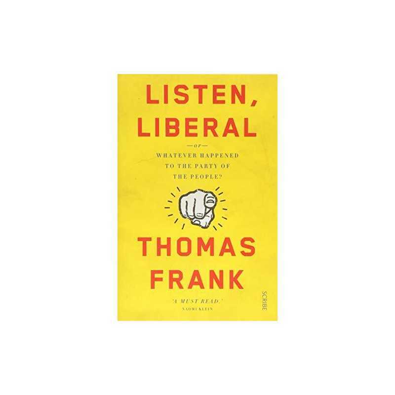 Listen, Liberal: or, what ever happen..., Frank, Thomas