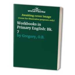 Workbooks in Primary English: Bk. 7 by Gregory, O.B. Paperback Book