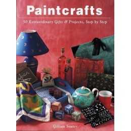 Paintcrafts: 50 Extraordinary Gifts and Projects, Step by ... by Souter, Gillian