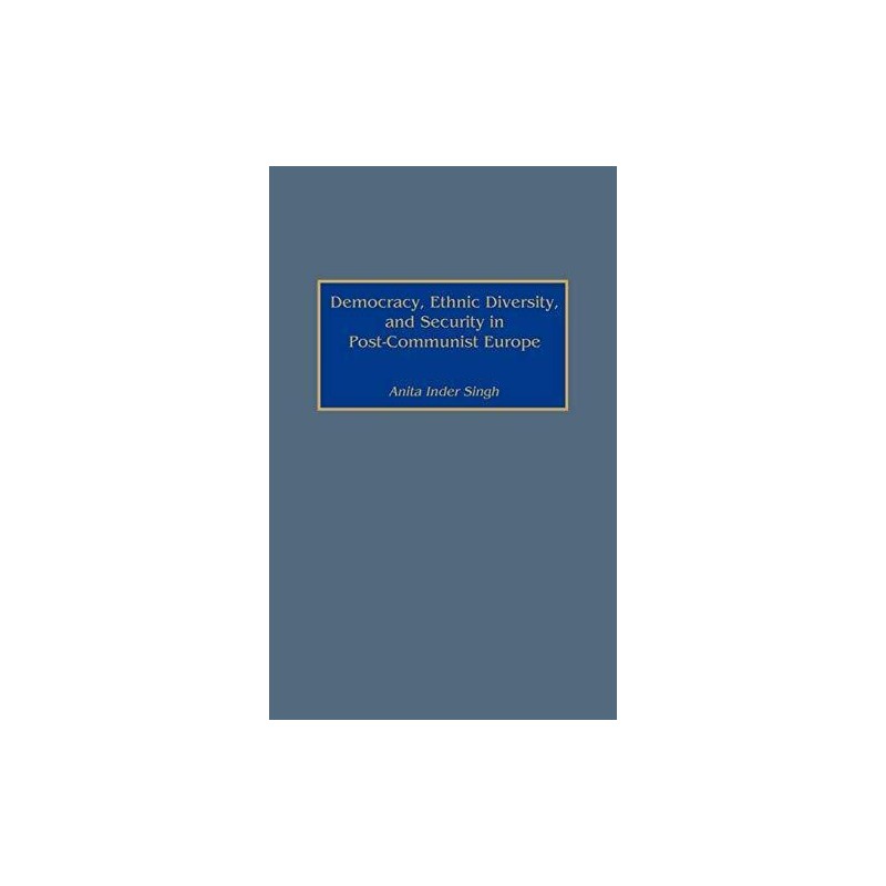 Democracy, Ethnic Diversity and Sec..., Singh, Anita I.