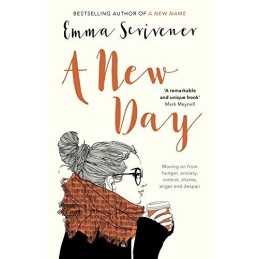A New Day: Moving On From Hunger, Anxiety, Control, Shame,... by Scrivener, Emma