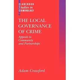 The Local Governance of Crime: Appea..., Crawford, Adam