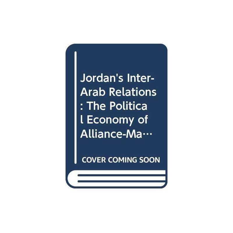 Jordans Inter-Arab Relations: The Political Eco... by Brand, Laurie A Paperback