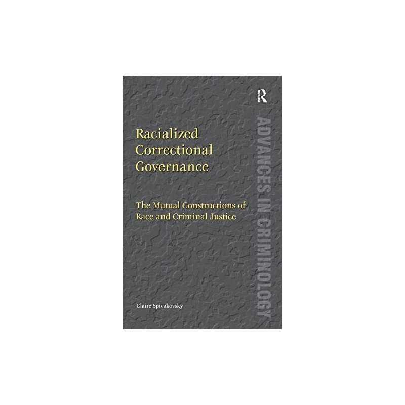 Racialized Correctional Governance:..., Spivakovsky, Cl