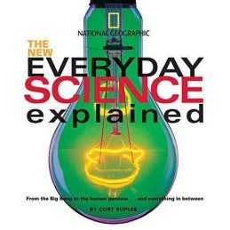 The New Everyday Science Explained: From the Big Ban... by Suplee, Curt Hardback