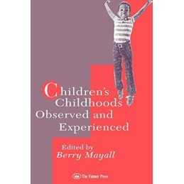 Childrens Childhoods: Observed And Experienced (World of Childhood... Paperback