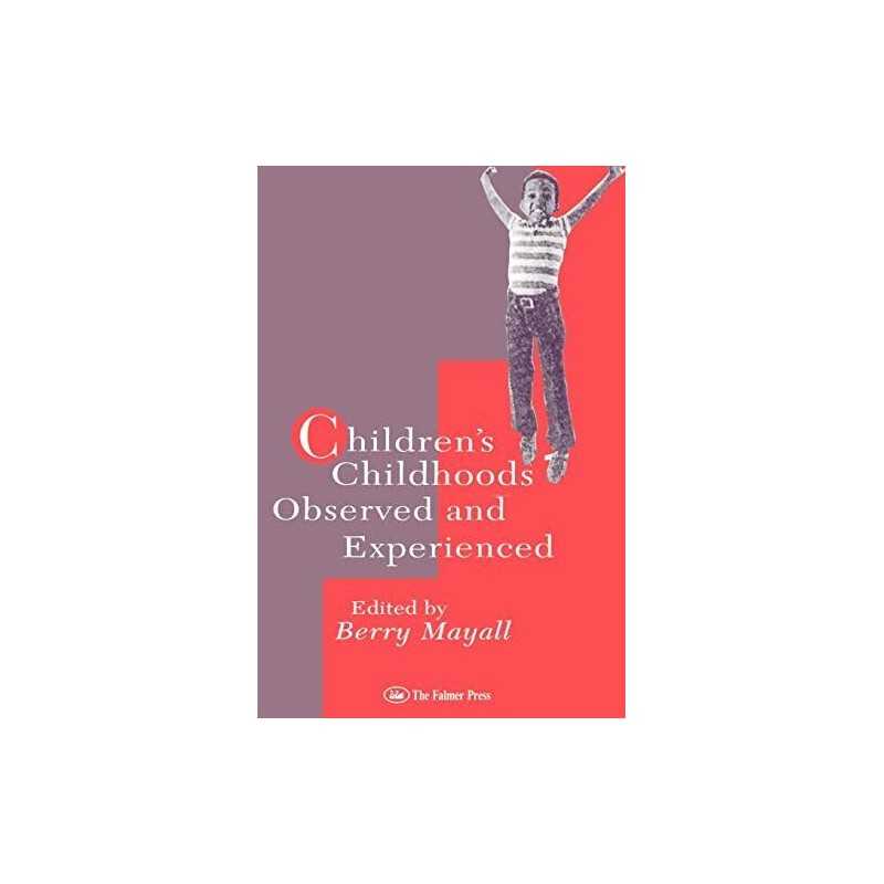 Childrens Childhoods: Observed And Experienced (World of Childhood... Paperback