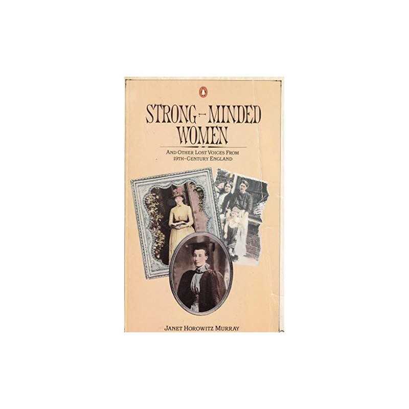 Strong-Minded Women And Other Lost Voices from Nineteenth-Century ... Paperback