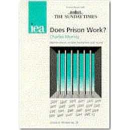 Does Prison Work? (Choice in Welfare), etc.