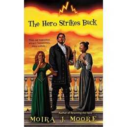 The Hero Strikes Back: 2, Moira J. Moore