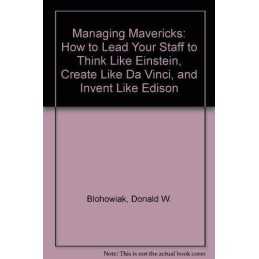 Managing Mavericks: How to Lead You..., Blohowiak, Dona