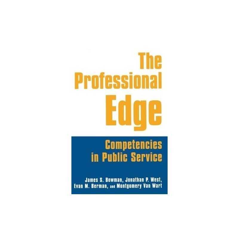 The The Professional Edge: Competencies in ... by Van Wart, Montgomery Paperback