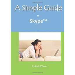 A Simple Guide to Skype by Rick Winter Book