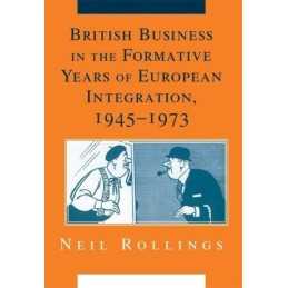 British Business in the Formative Ye..., Rollings, Neil