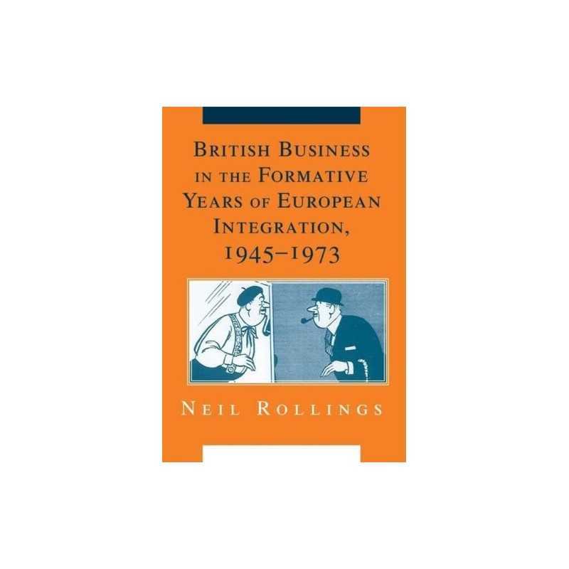 British Business in the Formative Ye..., Rollings, Neil