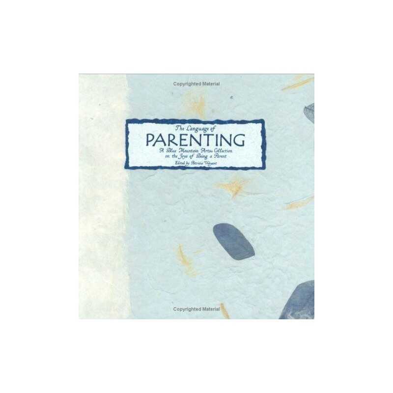 The Language of Parenting: A Blue Mountain Arts Collect... by blue-mountain-arts