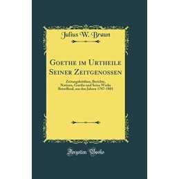 Goethe im Urtheile Seiner Zeitgenos..., Braun, Julius W
