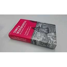 Town and Westminster: a political history of Wal... by Dean, Kenneth J. Hardback