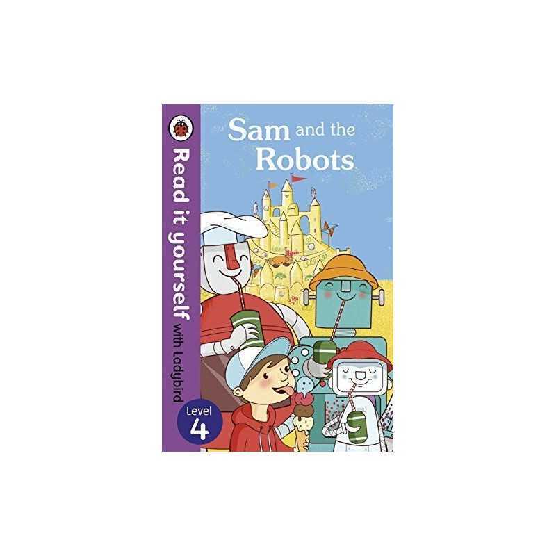 Sam and the Robots - Read it yourself with Ladybird: Level 4 by Ross, Mandy The