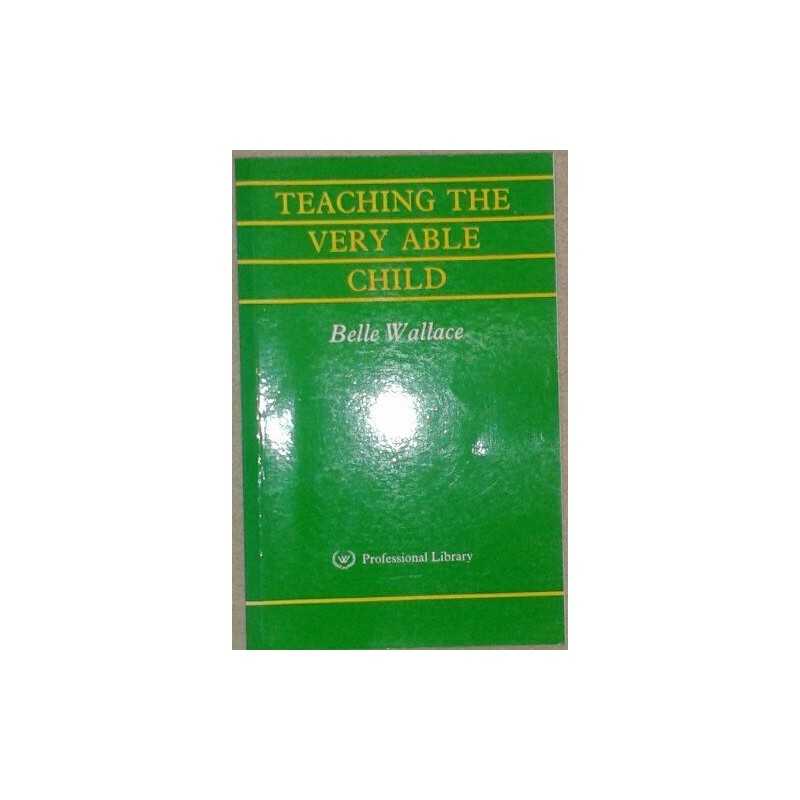 Teaching the Very Able Child, Wallace, Belle