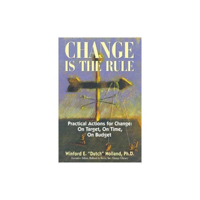 Change is the Rule: Practical Actio..., Holland, Winfor