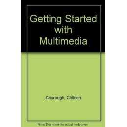 Getting Started with Multimedia, Coorough, Calleen