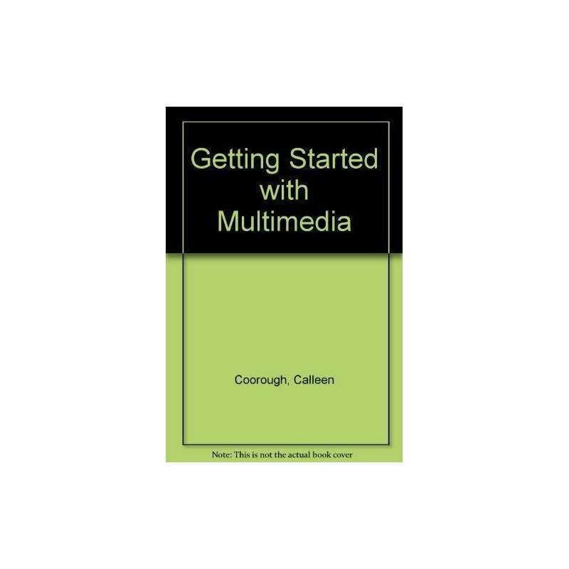 Getting Started with Multimedia, Coorough, Calleen