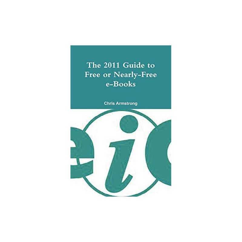 The 2011 Guide to Free or Nearly-Fr..., Armstrong, Chri