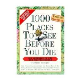 1000 Places to see before you die. ..., Schultz, Patric