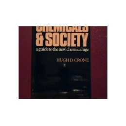 Chemicals & Society: A Guide to the New Chemical ... by Crone, Hugh D. Paperback