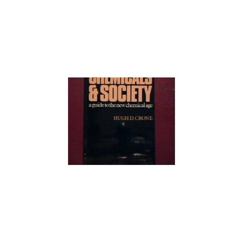 Chemicals & Society: A Guide to the New Chemical ... by Crone, Hugh D. Paperback