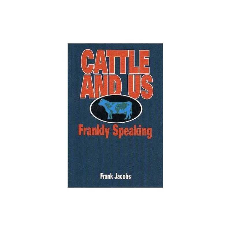 Cattle and Us: Frankly Speaking (Or, ..., Jacobs, Frank