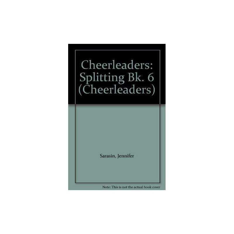 Cheerleaders: Splitting Bk. 6, Sarasin, Jennifer