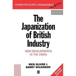 Japanization of British Industry: New Developments... by Oliver, Barry Paperback