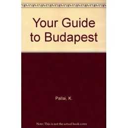 Your Guide to Budapest, Pallai, K.