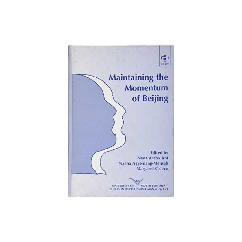 Maintaining the Momentum of Beijing: The Contributio...