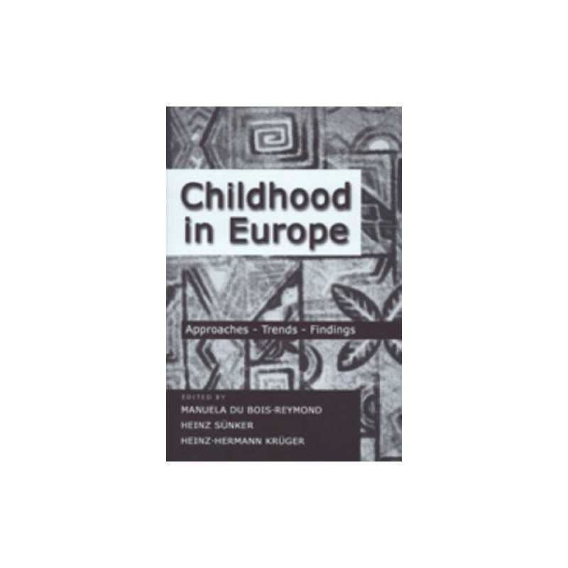Childhood in Europe: Approaches, Trends, Findings: 1...