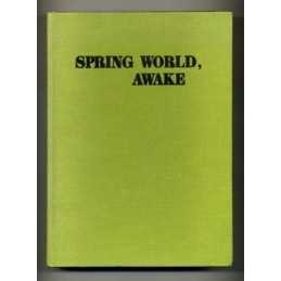 Spring World Awake: Stories Poems and Essays. by Mildred Madeleine Luckhardt The
