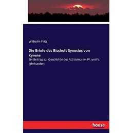 Die Briefe des Bischofs Synesius von..., Fritz, Wilhelm