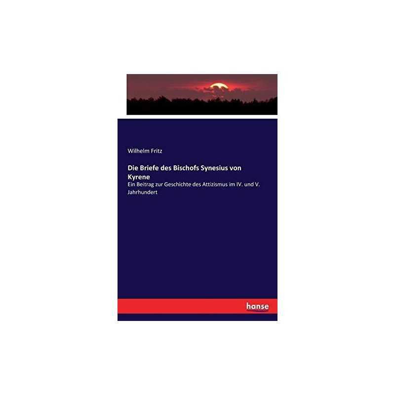 Die Briefe des Bischofs Synesius von..., Fritz, Wilhelm