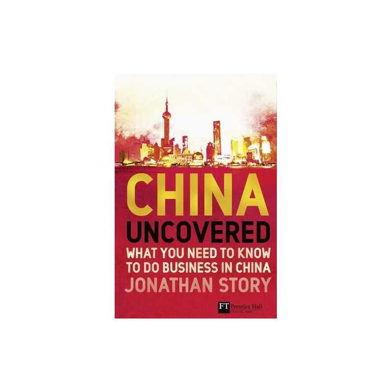 China Uncovered: What you need to know to d... by Story, Prof Jonathan Paperback