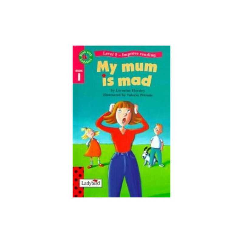 My Mum Is Mad, Lorraine Horsley